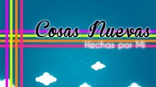 Cosas Nuevas '♡ {Hechas Por Mii} ᴴᴰ