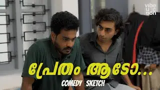 Pretham Aado.. | Comedy Sketch | Vibe Junction