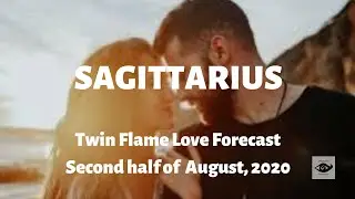 SAGITTARIUS ♐  Trust there's a *Divine* plan! Twin Flame Love, Second half August 2020