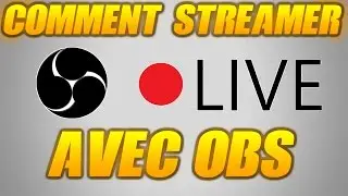 [TUTO] COMMENT STREAMER GRATUITEMENT AVEC OBS