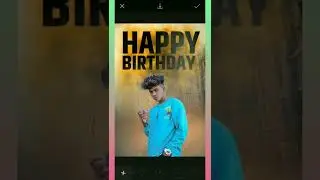 Happy Birthday Photo Editing Tutorial In Picsart || Birthday Editing 
