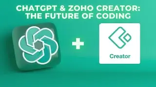 ChatGPT and Zoho Creator: The Future of Coding