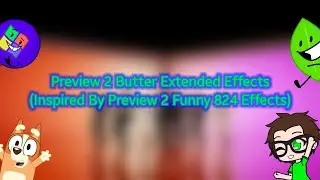 Preview 2 Butter Extended Effects (Inspired By Preview 2 Funny 824 Effects)
