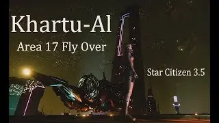 Star Citizen 3.5 PTU | Khartu-Al Area 17 Fly Over | New Flight Model Testing!