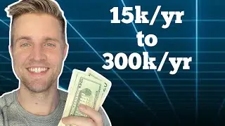 This is how I went from 15k/yr to 300k/yr