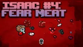 The Binding of Isaac - Ep5 | Fear Meat