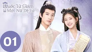 Tập 1 Full (Vietsub) | Quốc Tử Giám Có Một Nữ Đệ Tử | Triệu Lộ Tư, Từ Khai Sính