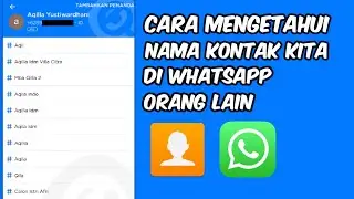 Cara Mengetahui Nama Kontak WA Kita di HP Orang Lain (Get Contact)