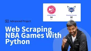 Web Scraping NBA Games With Python [Full Walkthrough W/Code]