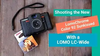 First Impressions Lomography Lomochrome Color 92 Sunkissed Film & LOMO LCWide Camera