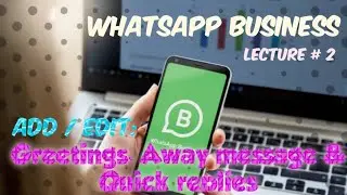 How to add Greetings, away messages and quick replies to your WhatsApp business application?