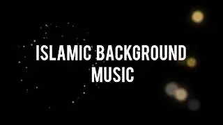 Islamic Motivational Background Music