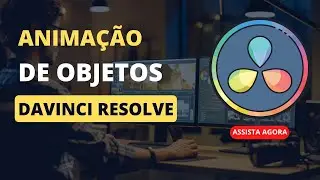 Como fazer ANIMAÇÕES simples no Davinci Resolve usando Keyframes