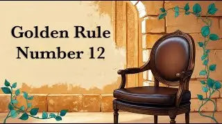 Golden Rule Number 12: Cultivate tact