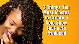 How to Create a Solo Show that Gets Produced