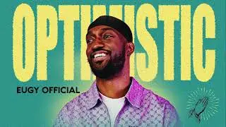 Eugy Official - Optimistic (Audio)
