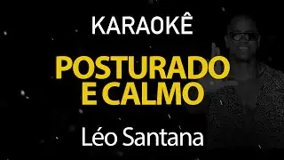 Posturado e Calmo - Léo Santana (Karaokê Version)