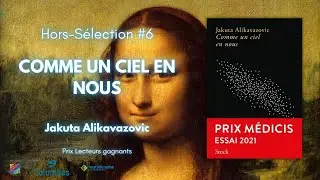 [PRIX LECTEURS GAGNANTS] Hors-sélection #6, Comme un ciel en nous, Jakuta Alikavazovic.