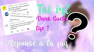 •Toi irl dans Gacha Life | FAQ•