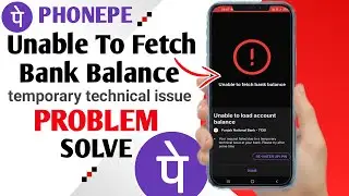 Unable To Fetch Bank Balance Phonepe Problem