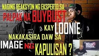REAKSYON NG EKSPERTO SA PALPAK NA BUYBUST KAY LOONIE NAKAKASIRA DAW SA IMAHE NG KAPULISAN ?