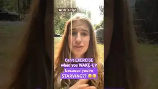 CAN'T EXERCISE when you WAKE-UP because you're STARVING?? | How to solve it | ADHD tip!  #adhd