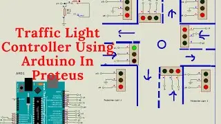 Smart Traffic Light Controller Using Arduino In Proteus | Simulation 4-way Traffic Light Control