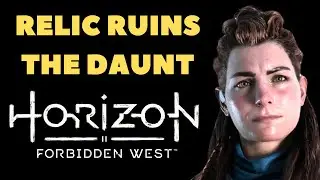 RELIC RUINS THE DAUNT | HORIZON FORBIDDEN WEST