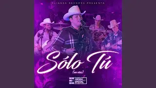 Sólo Tú (En Vivo)