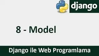 Django Dersleri - 8 - Model