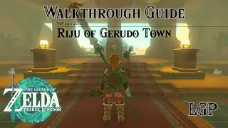Tears Of The Kingdom | Riju of Gerudo Town - Lightning Temple | Walkthrough Guide
