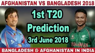 BAN vs AFG  MATCH PREDICTION   3 June 2018