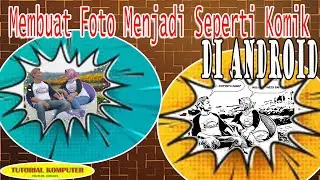 Cara Membuat Foto Menjadi Seperti Komik Di Android