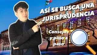 ¿Cómo buscar una jurisprudencia en MÉXICO? Paso a paso.