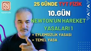 25 GÜNDE TYT FİZİK | 10.GÜN | NEWTON'UN HAREKET YASALARI 1
