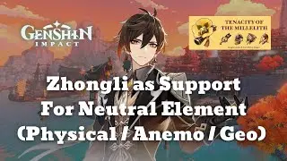 Genshin Impact - Zhongli as Support for Neutral Element with New Artifact Tenacity of the Millelith
