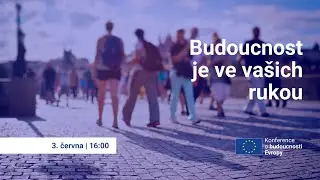 Slavnostní zahájení konference o budoucnosti Evropy v Česku