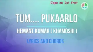 Tum Pukarlo - Khamoshi  Hemant Kumar (Lyrics and Chords)