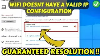 Wifi doesnt have a valid IP configuration Fix