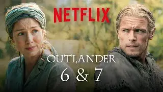 Outlander Season 6 & 7 Netflix Release Date REVEALED!