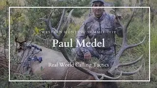 Paul Medel: Real World Calling Tactics - Western Hunting Summit 2019