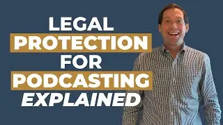 How Can I Legally Protect My Podcast? 3 Things YOU MUST DO