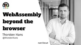 Rust Linz, November 2021 - WebAssembly beyond the browser by Thorsten Hans