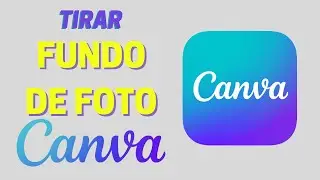 COMO TIRAR FUNDO DE FOTO NO CANVA | PASSO A PASSO!