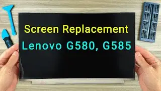 Lenovo G580, G585 Screen Replacement | Step-by-step DIY Tutorial