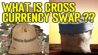 Cross Currency Swap Explained