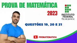 PROVA INSTITUTO FEDERAL RJ 2023 - (IFRJ) - QUESTÕES 19, 20 e 21