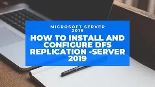Window Server 2019 Training |How to Install and Configure DFS Replication Server 2019 (Hindi-24)