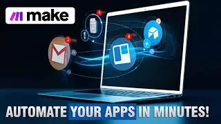 Automate Your Workflow in Make & Connect ALL your Apps