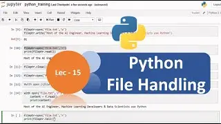 Python Tutorial - 15 | File Handling | File Objects - Reading and Writing to Files | For Beginners